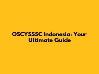 OSCYSSSC Indonesia: Your Ultimate Guide